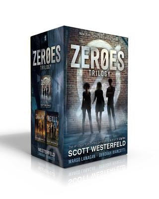 Zeroes Trilogy: Zeroes; Swarm; Nexus by Westerfeld, Scott