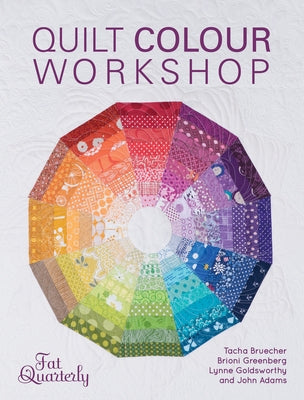 Quilt Color Workshop by Fat Quarterly