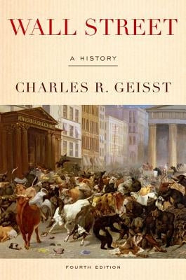Wall Street: A History by Geisst, Charles R.