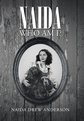 Naida: Who Am I? by Anderson, Naida Drew
