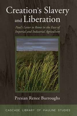 Creation's Slavery and Liberation by Burroughs, Presian Renee