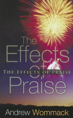 The Effects of Praise by Wommack, Andrew