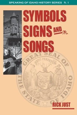 Symbols, Signs, and Songs by Just, Rick