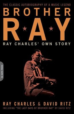 Brother Ray: Ray Charles' Own Story by Ritz, David