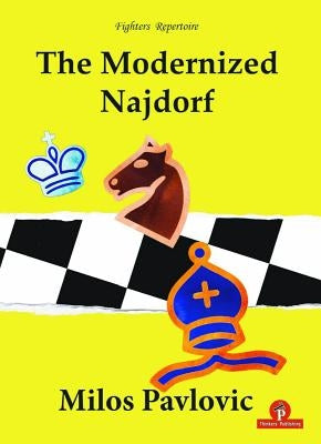The Modernized Najdorf by Pavlovic Milos