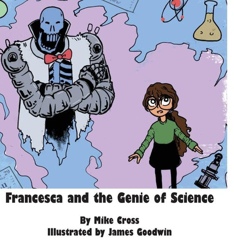Francesca and the Genie of Science by Cross, Mike