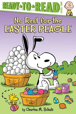 No Rest for the Easter Beagle by Schulz, Charles M.