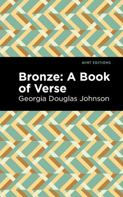Bronze: A Book of Verse by Johnson, Douglas Georgia