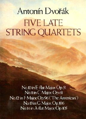 Five Late String Quartets by Dvorak, Antonin
