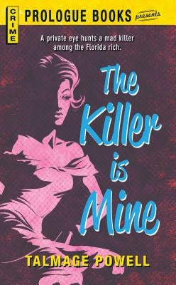 The Killer Is Mine by Powell, Talmage