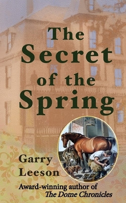 The Secret of the Spring by Leeson, Garry