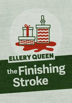 The Finishing Stroke by Queen, Ellery