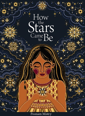 How the Stars Came to Be: Deluxe Edition by Mistry, Poonam