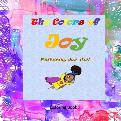 The Colors of Joy Featuring Joy Girl: Coloring Book by Hunter, Patricia