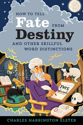 How to Tell Fate from Destiny by Elster, Charles Harrington