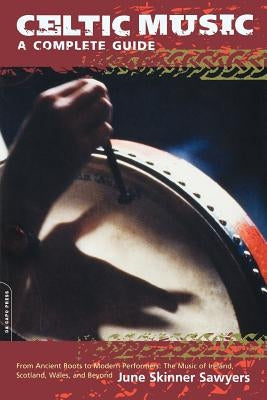 Celtic Music: A Complete Guide by Sawyers, June Skinner