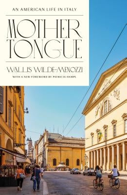 Mother Tongue: An American Life in Italy by Wilde-Menozzi, Wallis