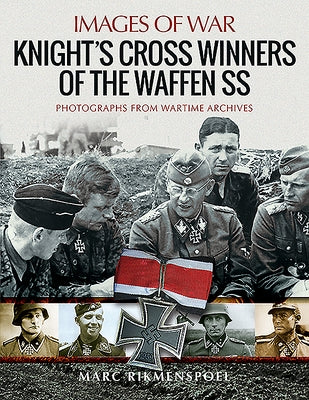 Knight's Cross Winners of the Waffen SS by Rikmenspoel, Marc