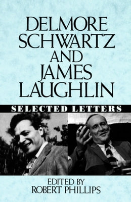 Delmore Schwartz and James Laughlin: Selected Letters by Schwartz, Delmore
