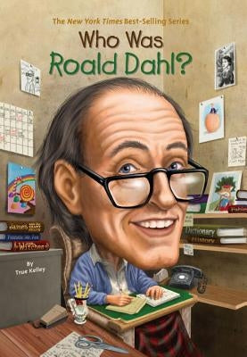 Who Was Roald Dahl? by Kelley, True