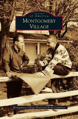 Montgomery Village by Montgomery Village Historical Book Commi