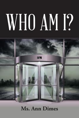 Who Am I? by Dimes, Ann