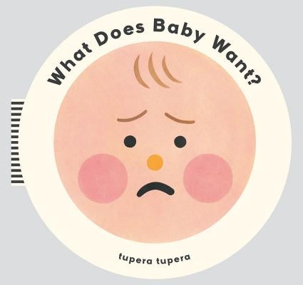 What Does Baby Want? by Tupera, Tupera