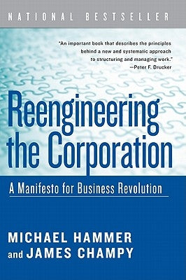 Reengineering the Corporation: A Manifesto for Business Revolution by Hammer, Michael