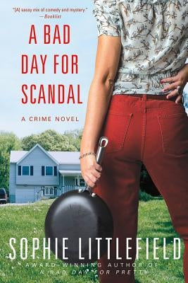 A Bad Day for Scandal by Littlefield, Sophie