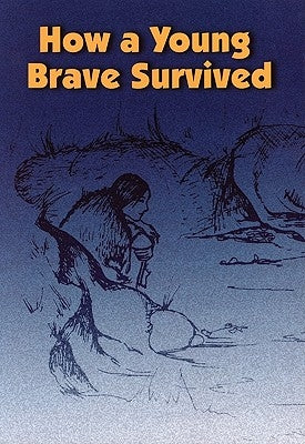 How a Young Brave Survived by Mathias, Adeline