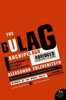 The Gulag Archipelago 1918-1956 Abridged: An Experiment in Literary Investigation by Solzhenitsyn, Aleksandr I.