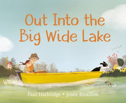Out Into the Big Wide Lake by Harbridge, Paul