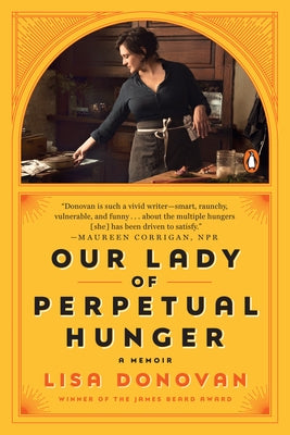 Our Lady of Perpetual Hunger: A Memoir by Donovan, Lisa