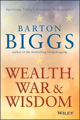 Wealth, War P by Biggs, Barton