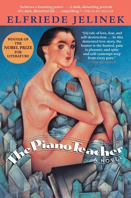 The Piano Teacher by Jelinek, Elfriede