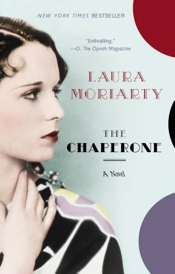 The Chaperone by Moriarty, Laura