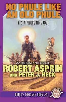 No Phule Like An Old Phule by Asprin, Robert