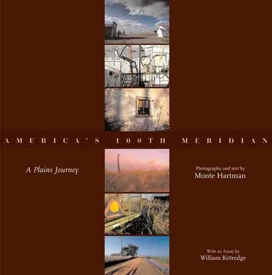 America's 100th Meridian: A Plains Journey by Hartman, Monte