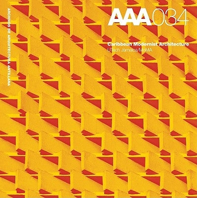 Caribbean Modernist Architecture: Archives of Architecture Antillana/AAA 034 by More, Gustavo Luis