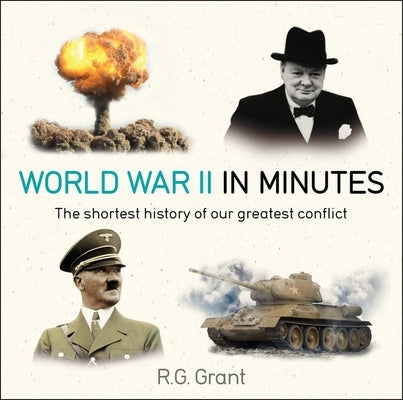 World War II in Minutes by Grant, R. G.