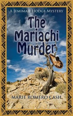The Mariachi Murder by Cash, Marie Romero