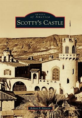 Scotty's Castle by Palazzo, Robert P.