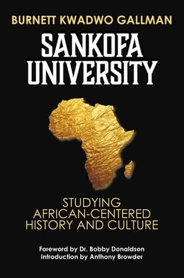 Sankofa University: Studying African-Centered History and Culture Paperback by Burnett, Kwadwo Gallman