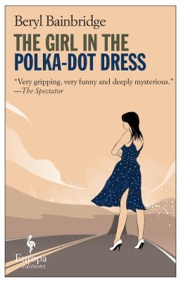 The Girl in the Polka-Dot Dress by Bainbridge, Beryl