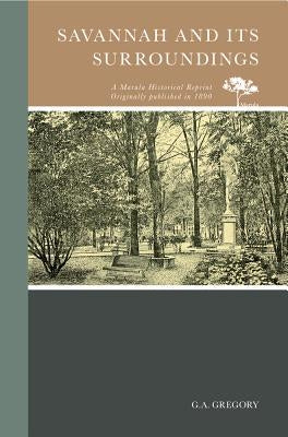Savannah and Its Surroundings by Gregory, G. A.