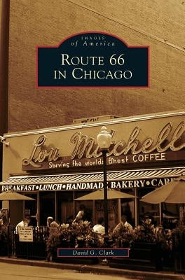 Route 66 in Chicago by Clark, David G.