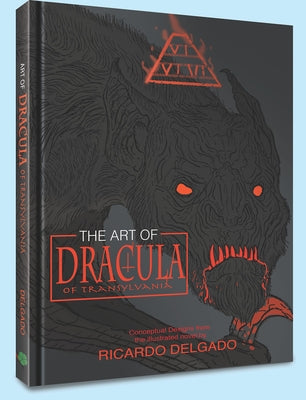 The Art of Dracula of Transylvania by Delgado, Ricardo