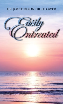 Easily Entreated by Hightower, Joyce Dixon