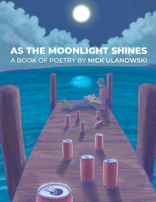 As The Moonlight Shines by Ulanowski, Nick