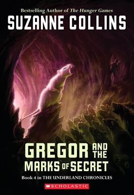The Underland Chronicles #4: Gregor and the Marks of Secret by Collins, Suzanne